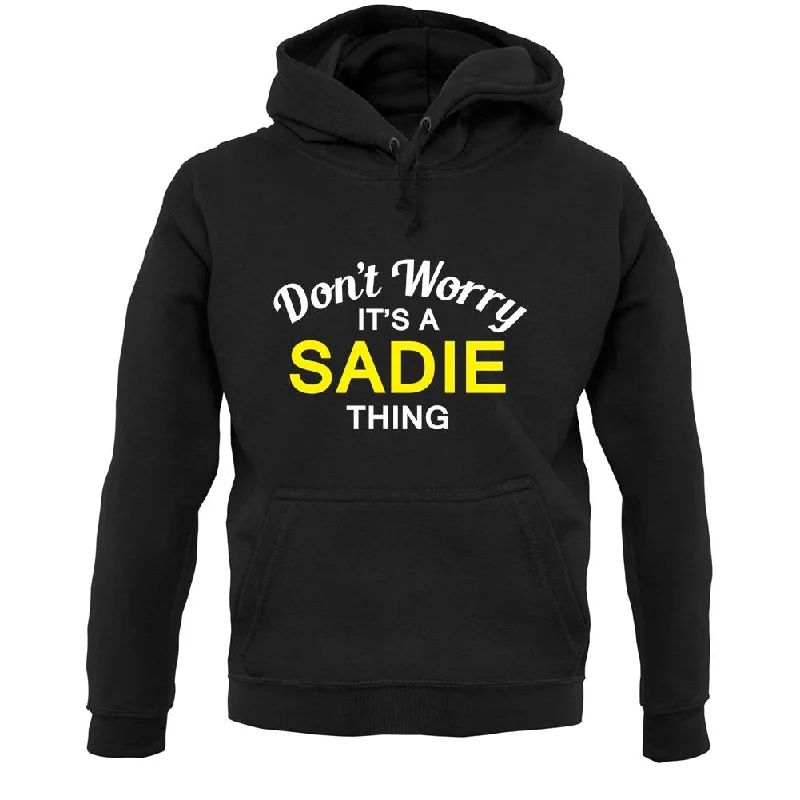 Don't Worry It's a SADIE Thing! Unisex Hoodie Hoodie with Hem Embroidery Detailed Premium Don't Worry It's a SADIE Thing! Unisex Hoodie Hoodie with Hem Embroidery Detailed Premium