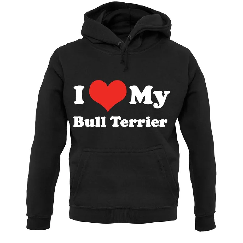 I Love My Bull Terrier Unisex Hoodie Hoodie with Ribbed Hem Stretchable Secure